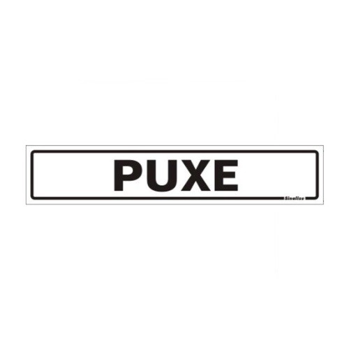 PLACA  5X25 PUXE SINALIZE